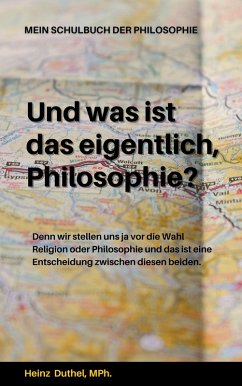Mein Schulbuch der Philosophie WAS IST DENN EIGENTLICH EIN GOTT? (eBook, ePUB) - Duthel, Heinz
