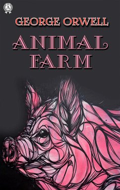 Animal Farm (eBook, ePUB) - Orwell, George