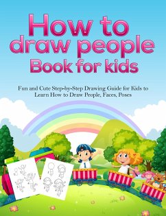 How To Draw People Book For Kids: A Fun and Cute Step-by-Step Drawing Guide for Kids to Learn How to Draw People, Faces, Poses (eBook, ePUB) - Books, Pineapple Activity