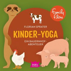 FamilyFlow. Kinder-Yoga. Ein Bauernhof-Mitmach-Abenteuer (MP3-Download) - Sprater, Florian; Sprater, Thomas