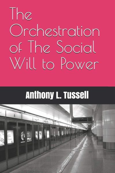 The Orchestration of the Social will to Power (eBook, ePUB)
