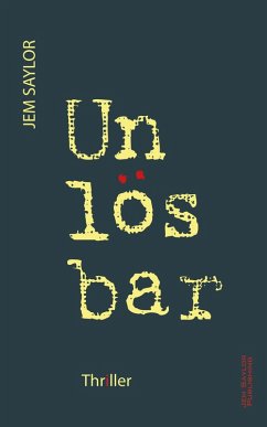 Unlösbar (eBook, ePUB) - Saylor, Jem