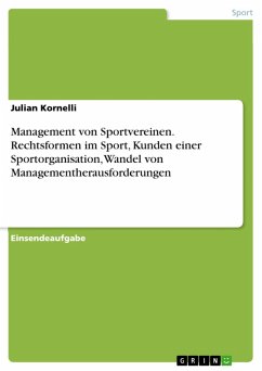Management von Sportvereinen. Rechtsformen im Sport, Kunden einer Sportorganisation, Wandel von Managementherausforderungen (eBook, PDF)
