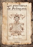 Los escribanos de Antequera (eBook, ePUB)