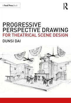 Progressive Perspective Drawing for Theatrical Scene Design (eBook, ePUB) - Dai, Dunsi