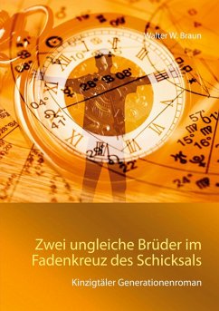 Zwei ungleiche Brüder im Fadenkreuz des Schicksals (eBook, ePUB) - Braun, Walter W.