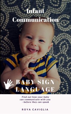 Infant Communication Baby Sign Language (eBook, ePUB) - Caviglia, Roya