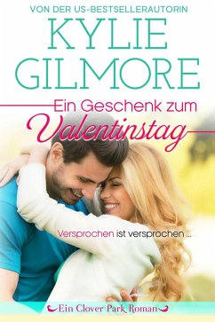 Ein Geschenk zum Valentinstag (Clover Park: Die Reynolds-Marino-Familie 7) (eBook, ePUB) - Gilmore, Kylie