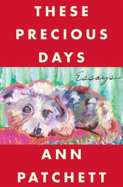 These Precious Days (eBook, ePUB) - Patchett, Ann
