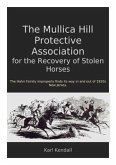 The Mullica Hill Protective Association for the Recovery of Stolen Horses (eBook, ePUB) The Mullica Hill Protective Association for the Recovery of Stolen Horses (eBook, ePUB)