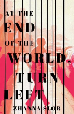At the End of the World, Turn Left (eBook, ePUB) - Slor, Zhanna