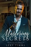 Mastering Secrets (Secrets & Lies Series, #5) (eBook, ePUB) Mastering Secrets (Secrets & Lies Series, #5) (eBook, ePUB)