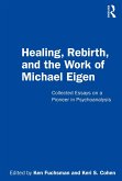 Healing, Rebirth and the Work of Michael Eigen (eBook, PDF)