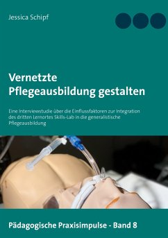 Vernetzte Pflegeausbildung gestalten (eBook, ePUB) - Schipf, Jessica