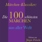 Märchen-Klassiker: 100 wunderbare Märchen aus aller Welt (MP3-Download)