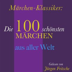Märchen-Klassiker: 100 wunderbare Märchen aus aller Welt (MP3-Download) - Andersen, Hans Christian; Grimm, Gebrüder