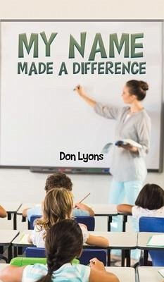 My Name Made a Difference - LYONS, DON