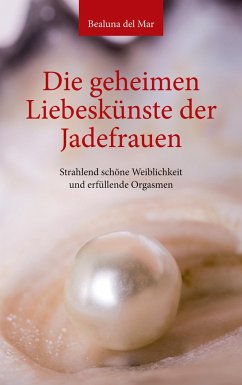 Die geheimen Liebeskünste der Jadefrauen