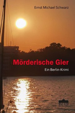 Mörderische Gier - Schwarz, Ernst Michael