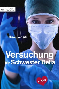 Versuchung für Schwester Bella (eBook, ePUB) - Roberts, Alison; Roberts, Alison