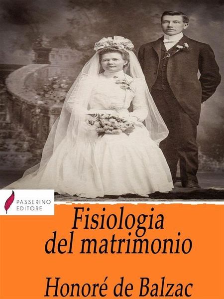 Fisiologia del matrimonio (eBook, ePUB) Fisiologia del matrimonio (eBook, ePUB)