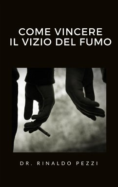 Come vincere il vizio del fumo (eBook, ePUB) - Rinaldo, Dr.