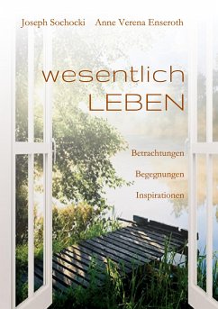 wesentlich LEBEN - Enseroth, Anne Verena;Sochocki, Joseph