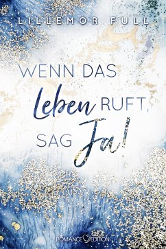 Wenn das Leben ruft, sag Ja! (eBook, ePUB) - Full, Lillemor