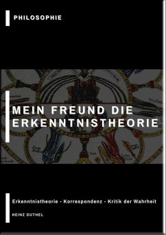 Cover MEIN FREUND DIE ERKENNTNISTHEORIE - PHILOSOPHIE (eBook, ePUB)