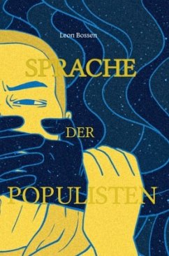 Die Sprache der Populisten - Bossen, Leon