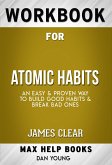 Workbook for Atomic Habits: An Easy & Proven Way to Build Good Habits & Break Bad Ones by James Clear (eBook, ePUB)