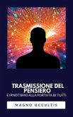 Trasmissione del pensiero e ipnotismo alla portata di tutti (eBook, ePUB)