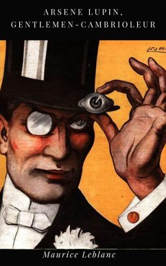 Arsène Lupin, Gentlemen-Cambrioleur (eBook, ePUB) Arsène Lupin, Gentlemen-Cambrioleur (eBook, ePUB)