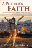 A Pilgrim's Faith: &quote;They were strangers and Pilgrim's on the earth&quote; Hebrews 11 (eBook, ePUB)