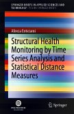 Structural Health Monitoring by Time Series Analysis and Statistical Distance Measures (eBook, PDF)