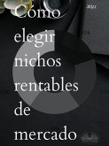 Cómo Elegir Nichos Rentables De Mercado (eBook, ePUB)