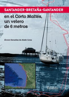 Santander-Bretaña-Santander en el Corto Maltés, un velero de 6 metros (eBook, ePUB) - González de Aledo Linos, Álvaro