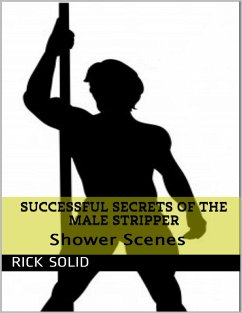 Successful Secrets of the Male Stripper - Shower Scenes (eBook, ePUB) Cover Successful Secrets of the Male Stripper - Shower Scenes (eBook, ePUB)