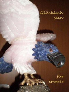 Glücklich sein für immer (eBook, ePUB) - Mensch, Ein