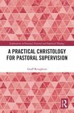 A Practical Christology for Pastoral Supervision (eBook, ePUB)
