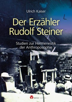 Der Erzähler Rudolf Steiner (eBook, ePUB) - Kaiser, Ulrich