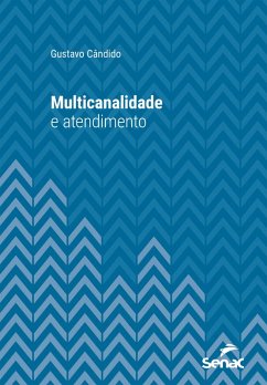 Multicanalidade e atendimento (eBook, ePUB) - Cândido, Gustavo
