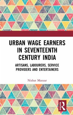 Cover Urban Wage Earners in Seventeenth Century India (eBook, ePUB)