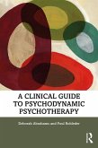 A Clinical Guide to Psychodynamic Psychotherapy (eBook, PDF) A Clinical Guide to Psychodynamic Psychotherapy (eBook, PDF)