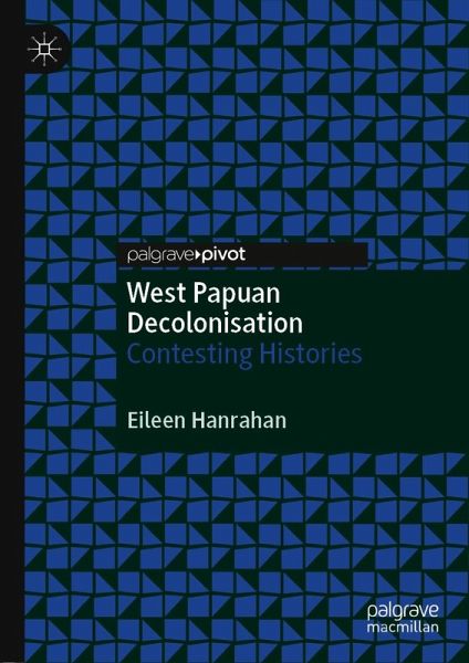 West Papuan Decolonisation (eBook, PDF) West Papuan Decolonisation (eBook, PDF)