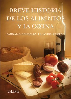 Breve historia de los alimentos y la cocina (eBook, ePUB) - González-Palacios Romero, Sandalia