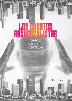 Los cuentos absurrealistas (eBook, ePUB) - Sánchez Centellas, Daniel