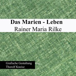 Das Marien-Leben Rainer Maria Rilke (eBook, ePUB)