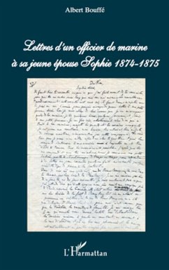 Lettres d'un officier de marine à sa jeune épouse Sophie - Bouffe, Albert