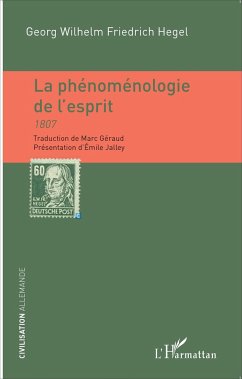 La phénoménologie de l'esprit - Hegel, Georg Wilhem Friedrich